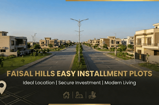 Faisal Hills Easy Installment Plots – Updated Prices, Payment Plan & Booking Guide 2026